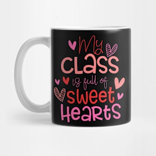My Class Is Full Of Sweet Heart Teacher Valentine_s Day Mug